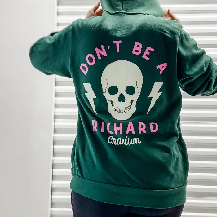 Don't Be a Richard Cranium Hoodie