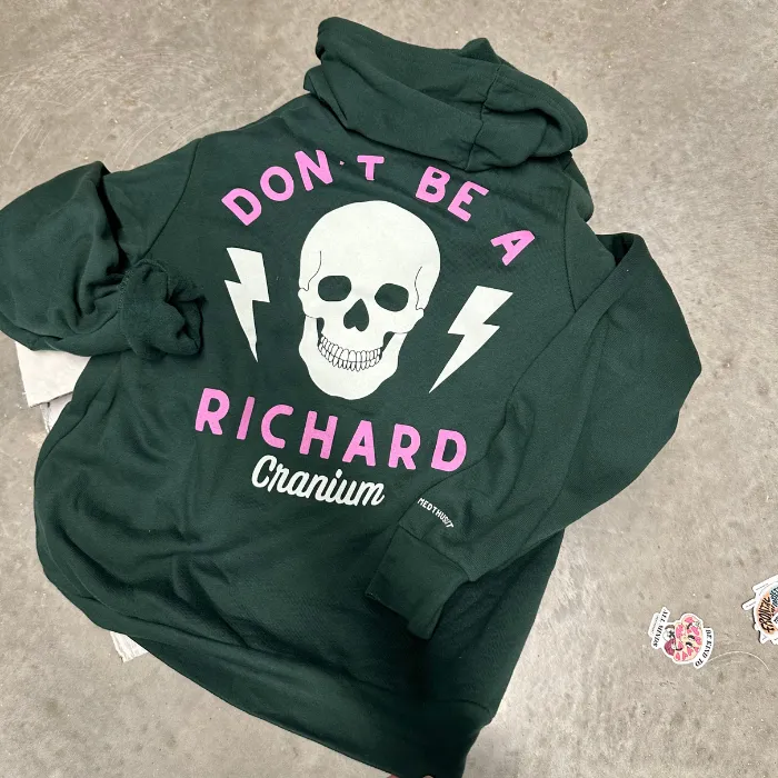 Don't Be a Richard Cranium Hoodie