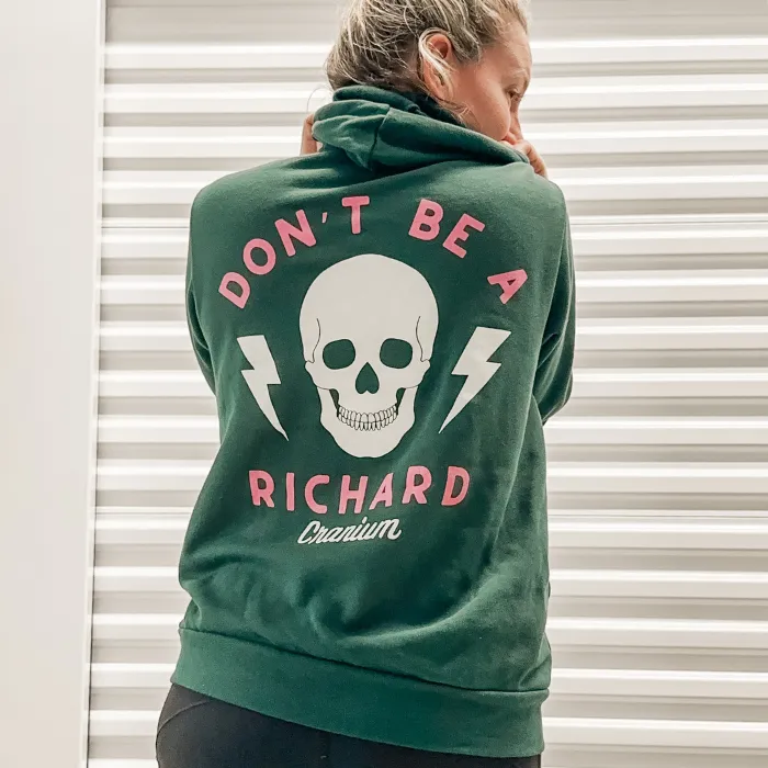 Don't Be a Richard Cranium Hoodie