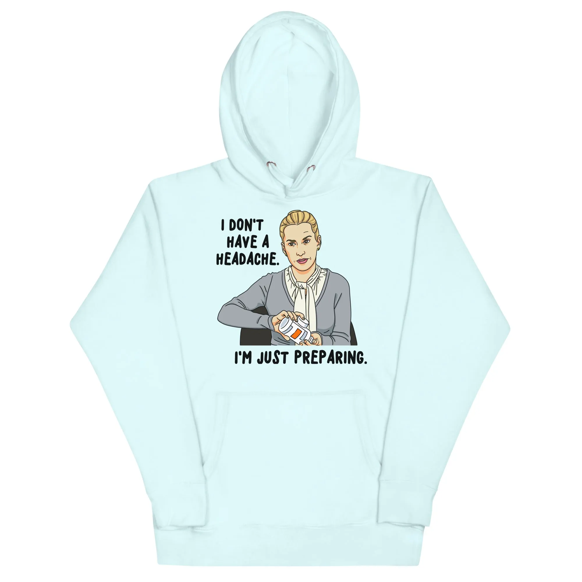 I Don't Have A Headache Unisex Hoodie