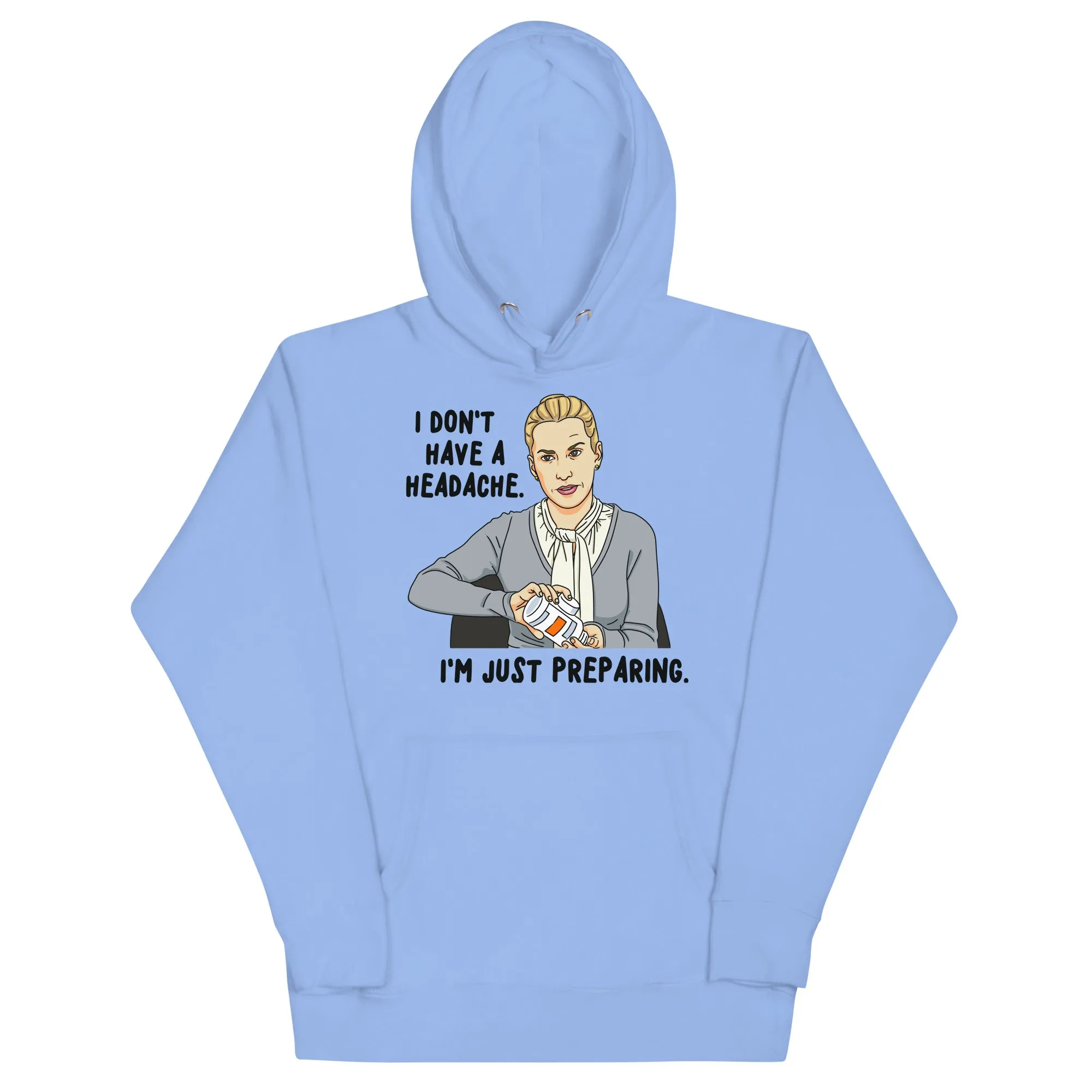 I Don't Have A Headache Unisex Hoodie