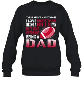 I Love More Than Being A Buffalo Bills Fan Being A Dad Football Sweatshirt