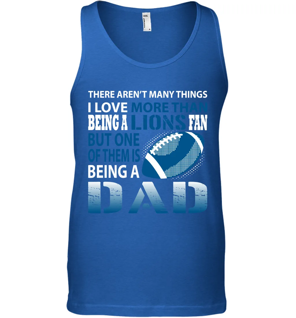 I Love More Than Being A Detroit Lions Fan Being A Dad Football Tank Top